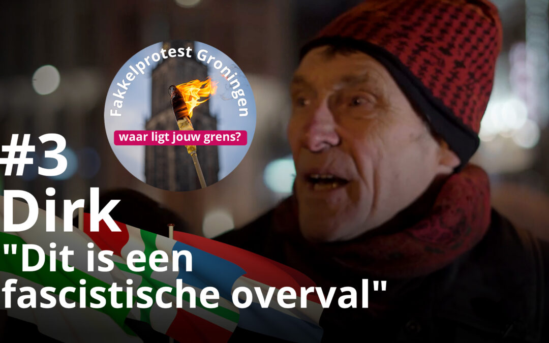 Fakkelprotest Groningen interview #3 Dirk “Dit is een fascistische overval”