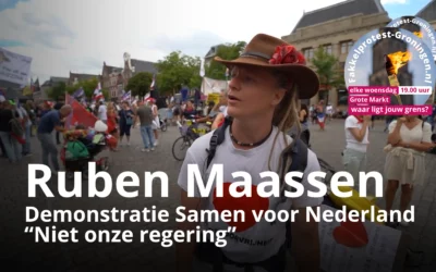 Interview Ruben Maassen – Samen voor Nederland demonstratie: “Niet onze regering”